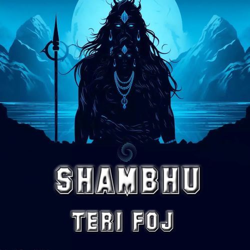 Shambhu Teri Foj