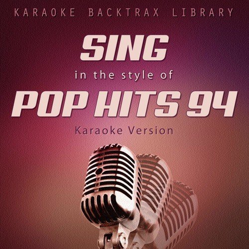 Sing in the Style of Pop Hits 94 (Karaoke Version)_poster_image