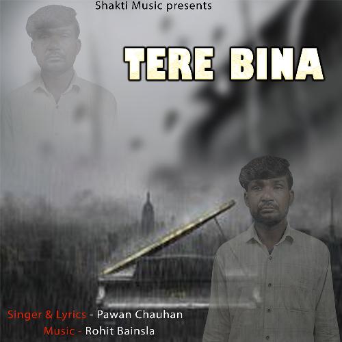 Tere Bina (Feat. Pawan Chauhan)