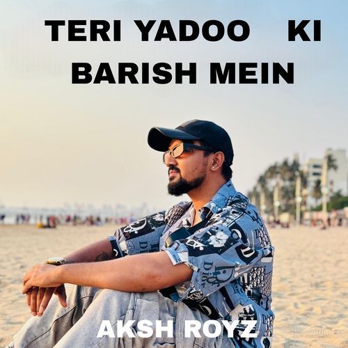 Teri Yadoo Ki Barish Mein