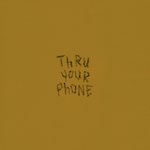 Thru Your Phone