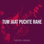 Tum Jaat Puchte Rahe