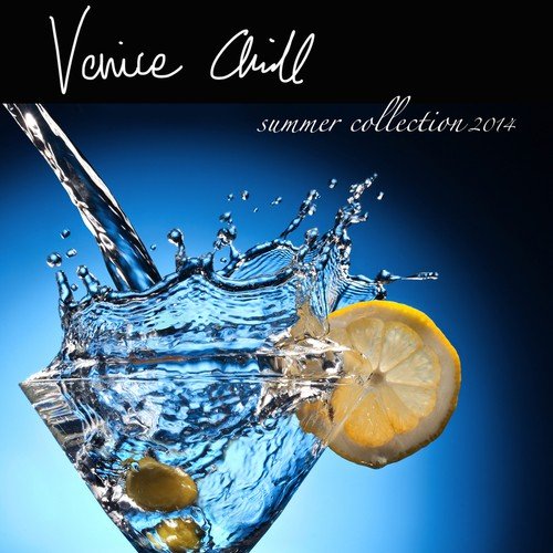 Venice Chill - Best of Italian Lounge Music Summer Collection 2014 By F.Martini DJ