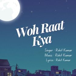 Woh Raat Kya-PFg9Zx17ZmI