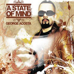 A State of Mind (Continuous DJ Mix by George Acosta)