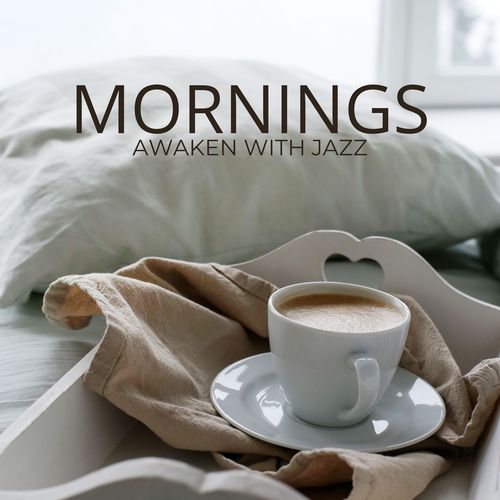 Awaken with Jazz (Mornings Filled with Melodies and Warm Aromas)_poster_image