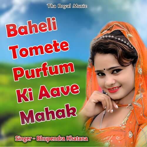 Baheli Tomete Purfum Ki Aave Mahak