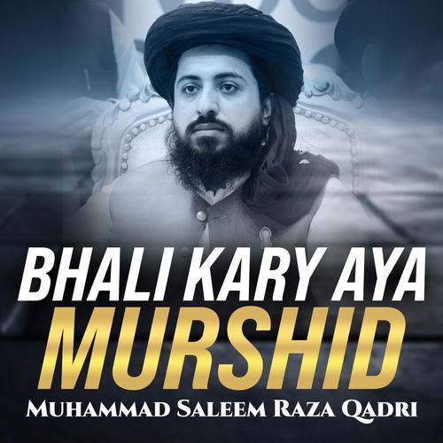 Bhali Kary Aya Murshid