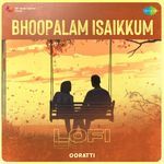Bhoopalam Isaikkum - Lofi