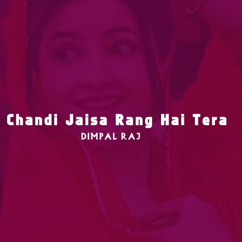 Chandi Jaisa Rang Hai Tera