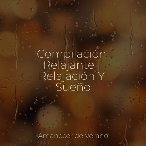 Compilación Relajante | Relajación Y Sueño