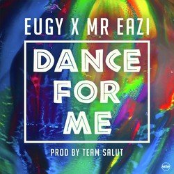 Dance For Me (Eugy X Mr Eazi)