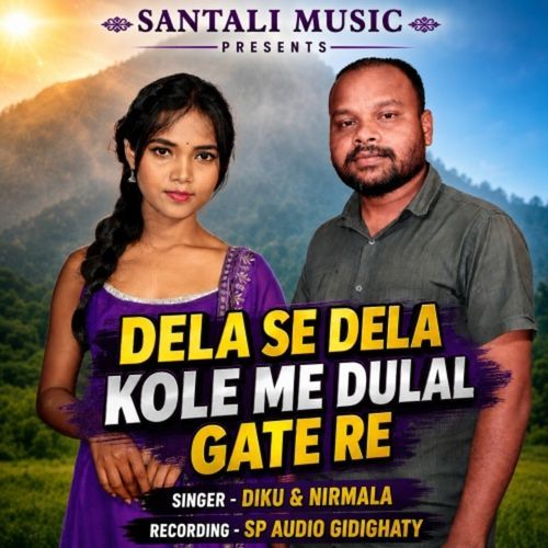 Dela Se Dela Kole Me Dulal Gate Re