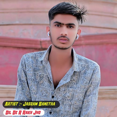 Dil De R Rakh Jyo