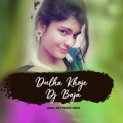 Dulha Khoje Dj Baja-JFEABQNhWHY