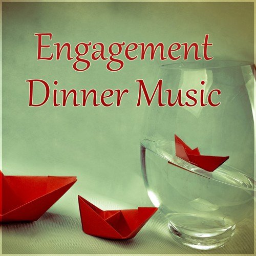 Engagement  Dinner Music - Romantic Piano Music, Background Music for Special Occasion, Engagement Dinner, Wedding Anniversary, Love Songs for Honeymoon, Romantic Dinner, Intimate Moments_poster_image