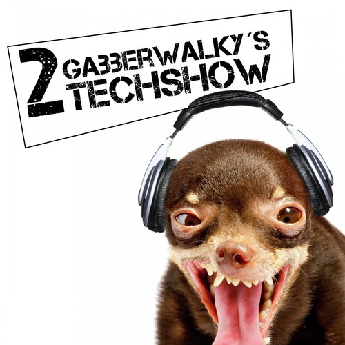 Gabberwalky's Techshow, Vol. 2