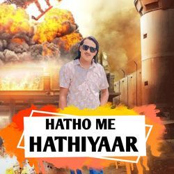 Hatho Me Hathiyaar-XRsnHAcFZVI