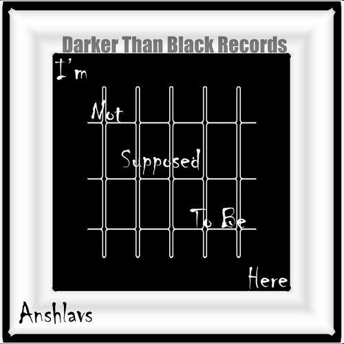 I'm Not Suppossed To Be Here