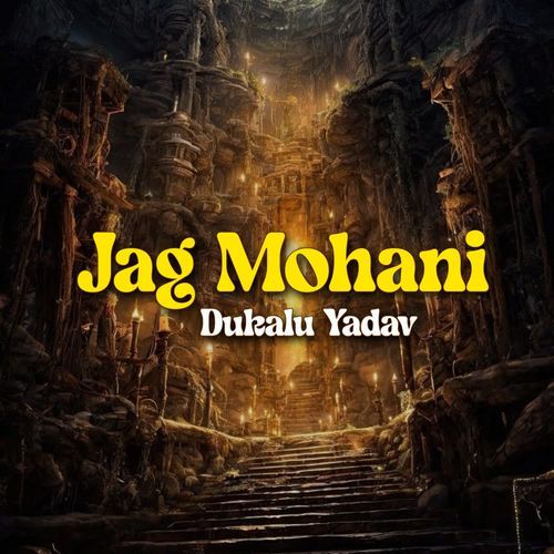 Jag Mohni Dukalu Yadav
