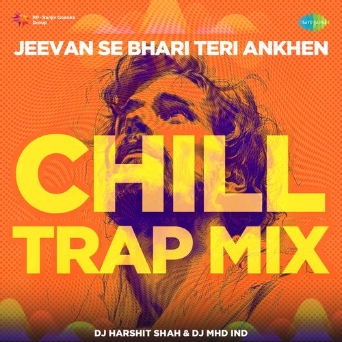 Jeevan Se Bhari Teri Ankhen - Chill Trap Mix