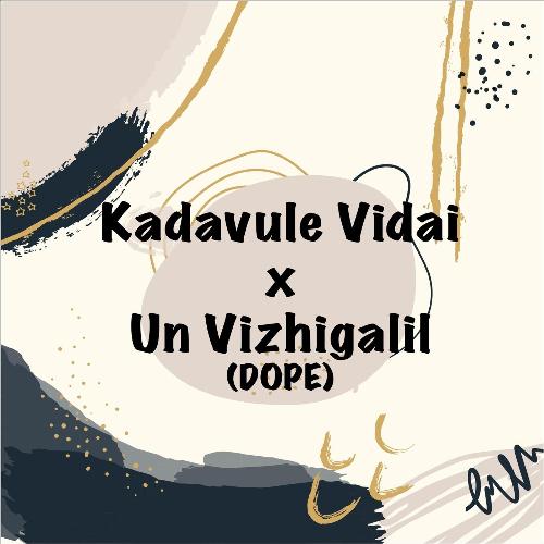 Kadavule Vidai / Un Vizhigalil (Medley)_poster_image