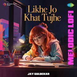 Likhe Jo Khat Tujhe - Melodic LoFi-Jjg,BTdUZGM