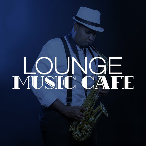 Lounge Music Cafe