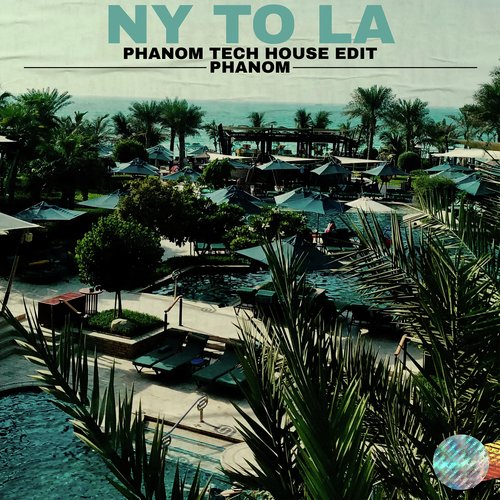 Ny to La (Phanom Tech House Edit)_poster_image