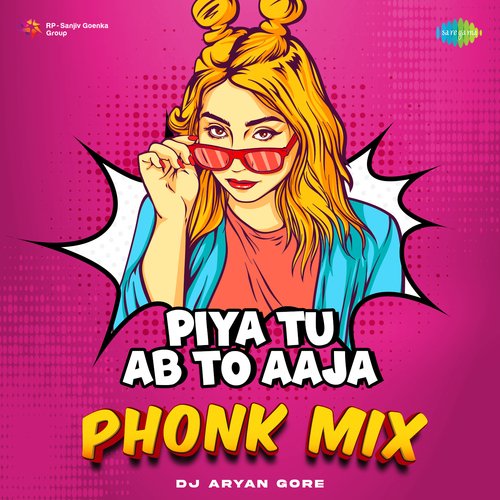 Piya Tu Ab To Aaja - Phonk Mix