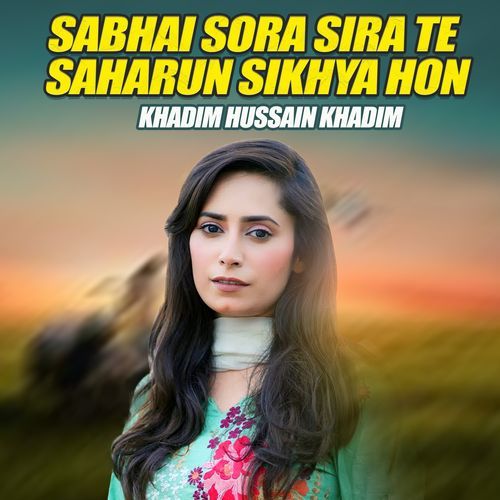 Sabhai Sora Sira Te Saharun Sikhya Hon