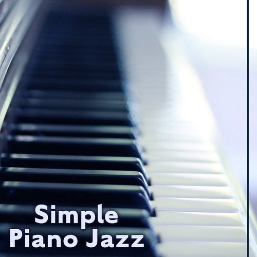 Simple Piano Jazz – Rest with Jazz, Easy Listening Piano Music, Smooth Night, Jazz Club_poster_image