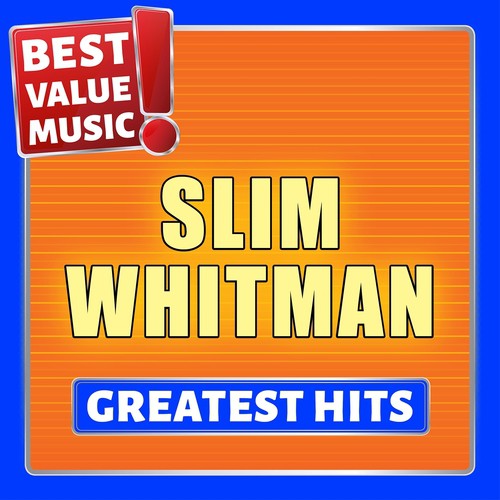 Slim Whitman - Greatest Hits (Best Value Music)