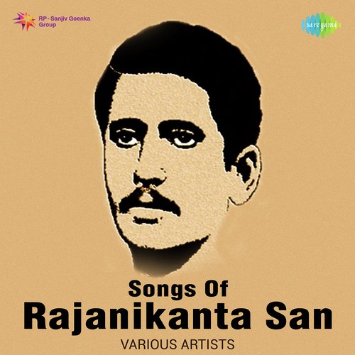 Songs Of Rajanikanta San