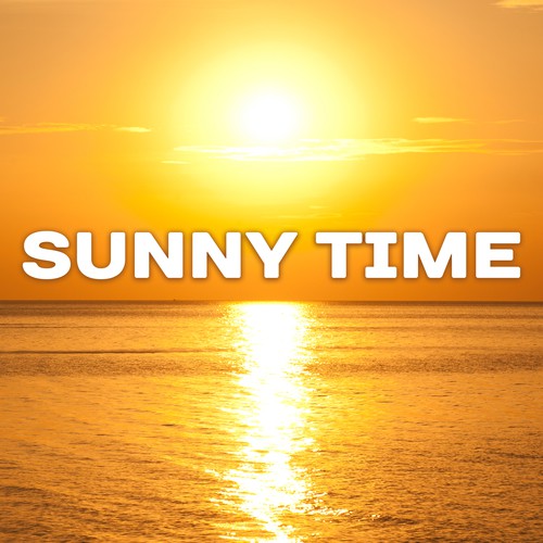 Sunny Time – Deep Lounge, Summer Chill, Holiday Vibes, Relaxation, Chill Out 2017, Paradise Beach