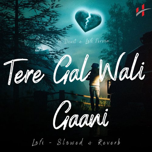 Tere Gal Wali Gaani Lofi (Slowed & Reverb)