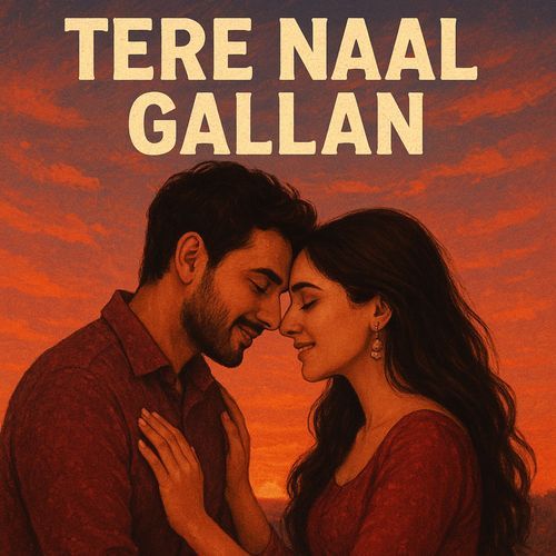 Tere Naal Gallan