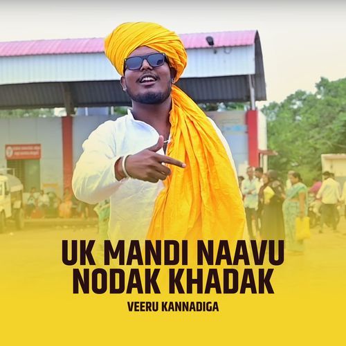 UK Mandi Naavu Nodak Khadak