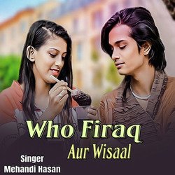 Who Firaq Aur Wisaal-ICFYRgYJAXQ