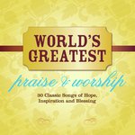 Great Is The Lord (World's Greatest Praise &amp; Worship Album Version)