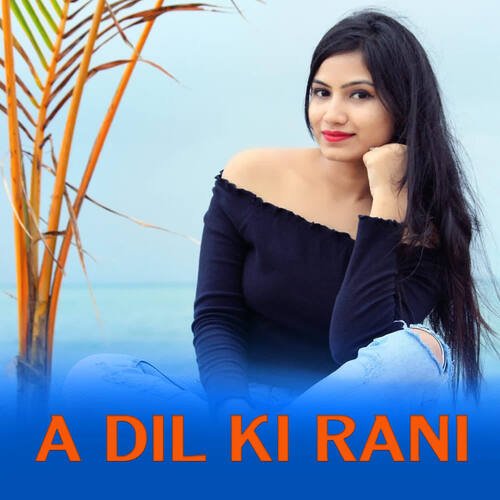 A Dil Ki Rani