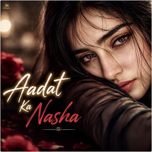 Aadat Ka Nasha