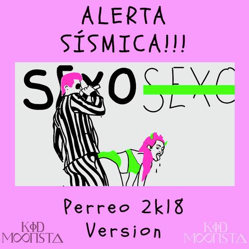 Alerta Sísmica (Perreo 2k18 Version)