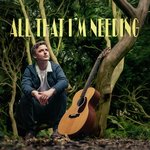 All That I'm Needing