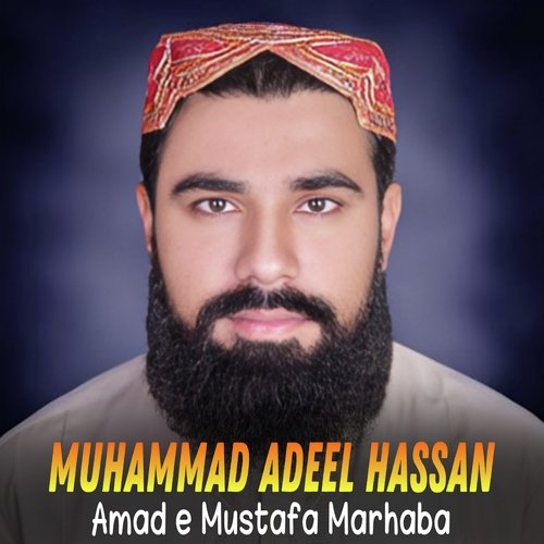 Amad e Mustafa Marhaba