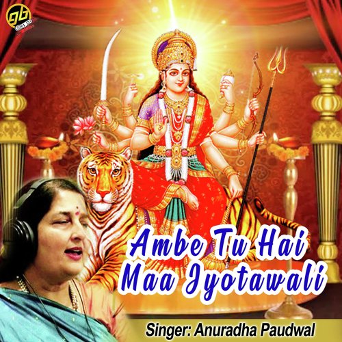 Ambe Tu Hai Maa Jyotawali