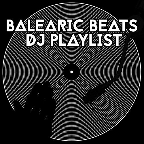 Balearic Beats DJ Playlist