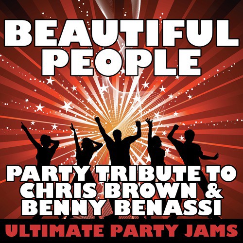 Beautiful People (Party Tribute to Chris Brown & Benny Benassi)