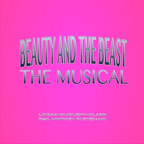 Beauty and the Beast the Musical (feat. Whitney Di Stefano)