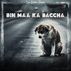 Bin Maa Ka Baccha-EhwhA0JqQlI